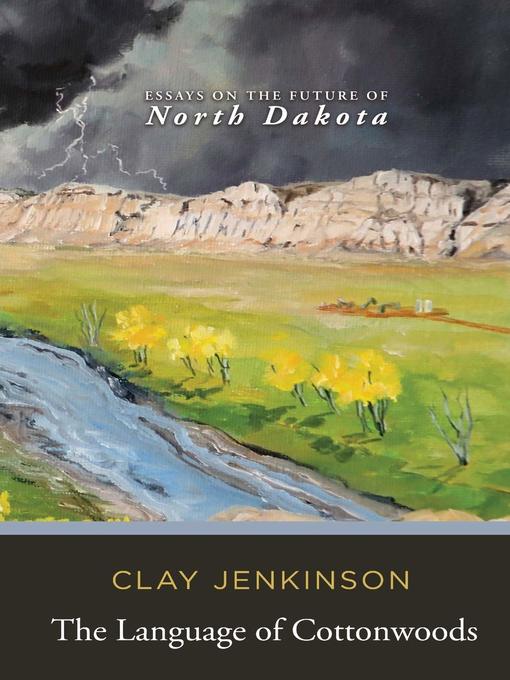 Title details for The Language of Cottonwoods by Clay Jenkinson - Available